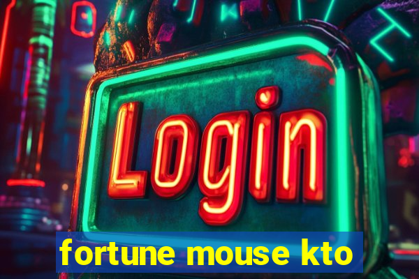 fortune mouse kto